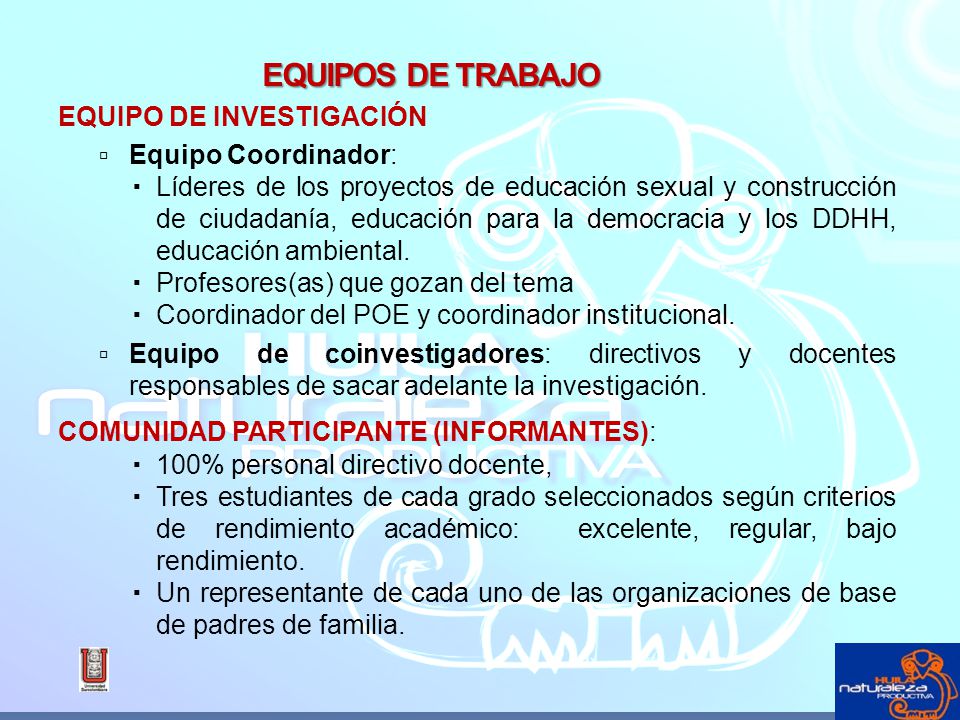 EQUIPOS DE TRABAJO EQUIPO DE INVESTIGACIÓN Equipo Coordinador: