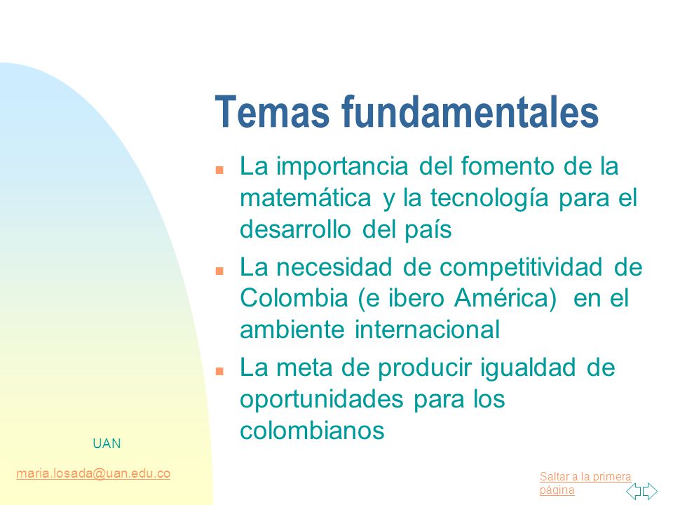 Temas fundamentales La importancia del fomento de la matemática y la tecnología para el desarrollo del país.