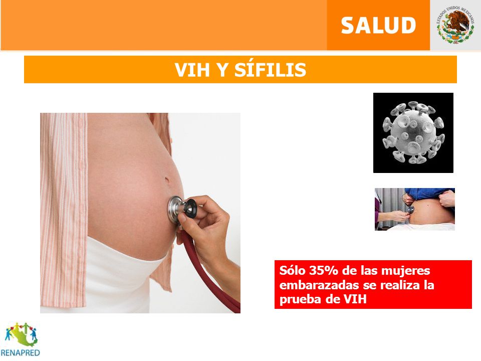 VIH Y SÍFILIS Sólo 35% de las mujeres embarazadas se realiza la prueba de VIH