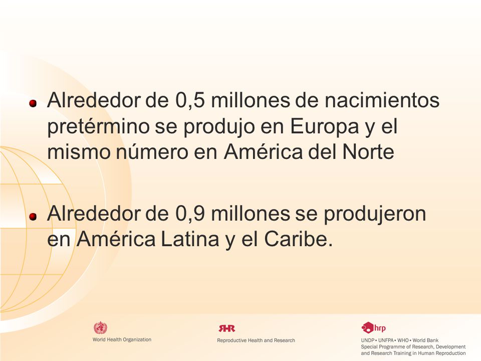 Alrededor de 0,5 millones de nacimientos pretérmino se produjo en Europa y el mismo número en América del Norte