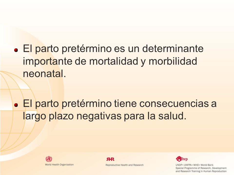 El parto pretérmino es un determinante importante de mortalidad y morbilidad neonatal.
