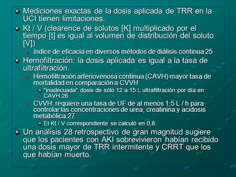 Mediciones exactas de la dosis aplicada de TRR en la UCI tienen limitaciones.
