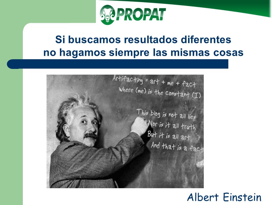 Si buscamos resultados diferentes no hagamos siempre las mismas cosas