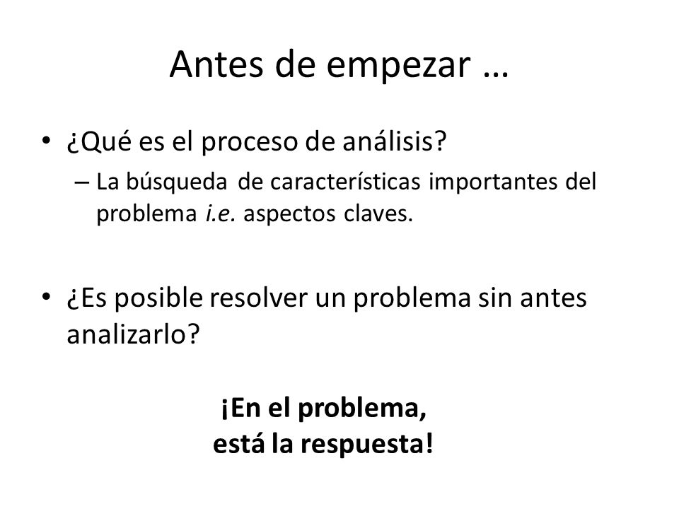 Antes de empezar … ¿Qué es el proceso de análisis