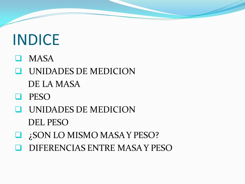 INDICE MASA UNIDADES DE MEDICION DE LA MASA PESO DEL PESO