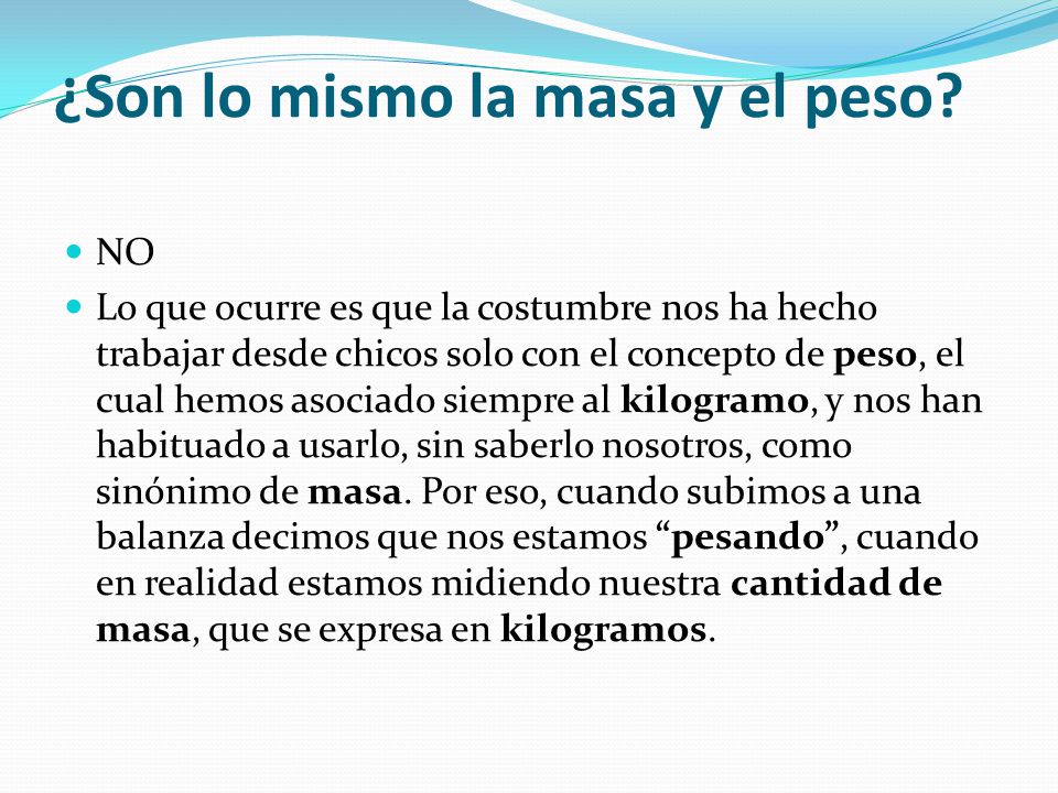 ¿Son lo mismo la masa y el peso