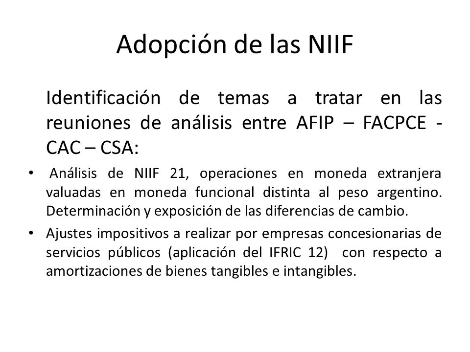 Adopción de las NIIF Identificación de temas a tratar en las reuniones de análisis entre AFIP – FACPCE - CAC – CSA: