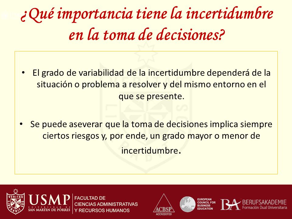 ¿Qué importancia tiene la incertidumbre en la toma de decisiones