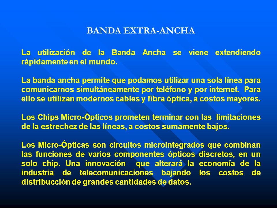 BANDA EXTRA-ANCHA La utilización de la Banda Ancha se viene extendiendo rápidamente en el mundo.