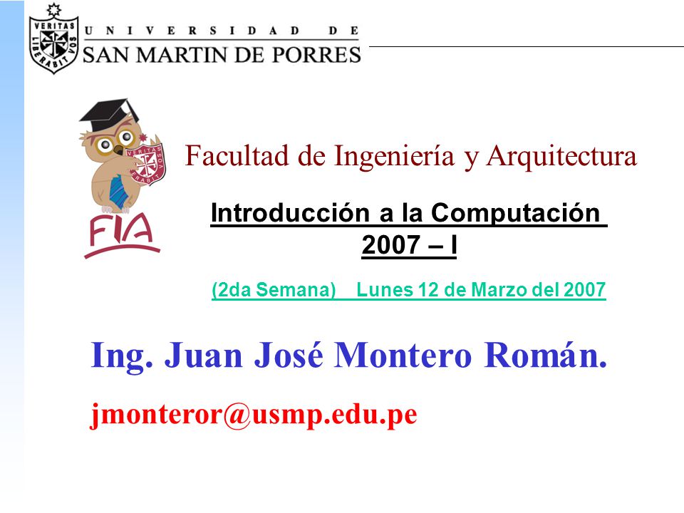Introducción a la Computación (2da Semana) Lunes 12 de Marzo del 2007