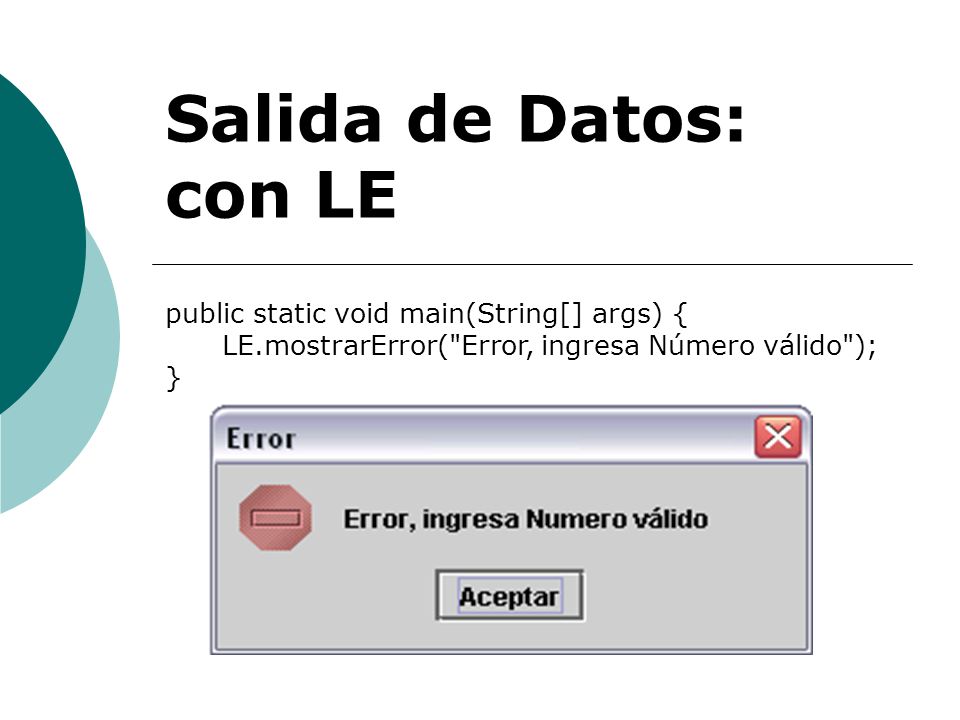 Salida de Datos: con LE public static void main(String[] args) {