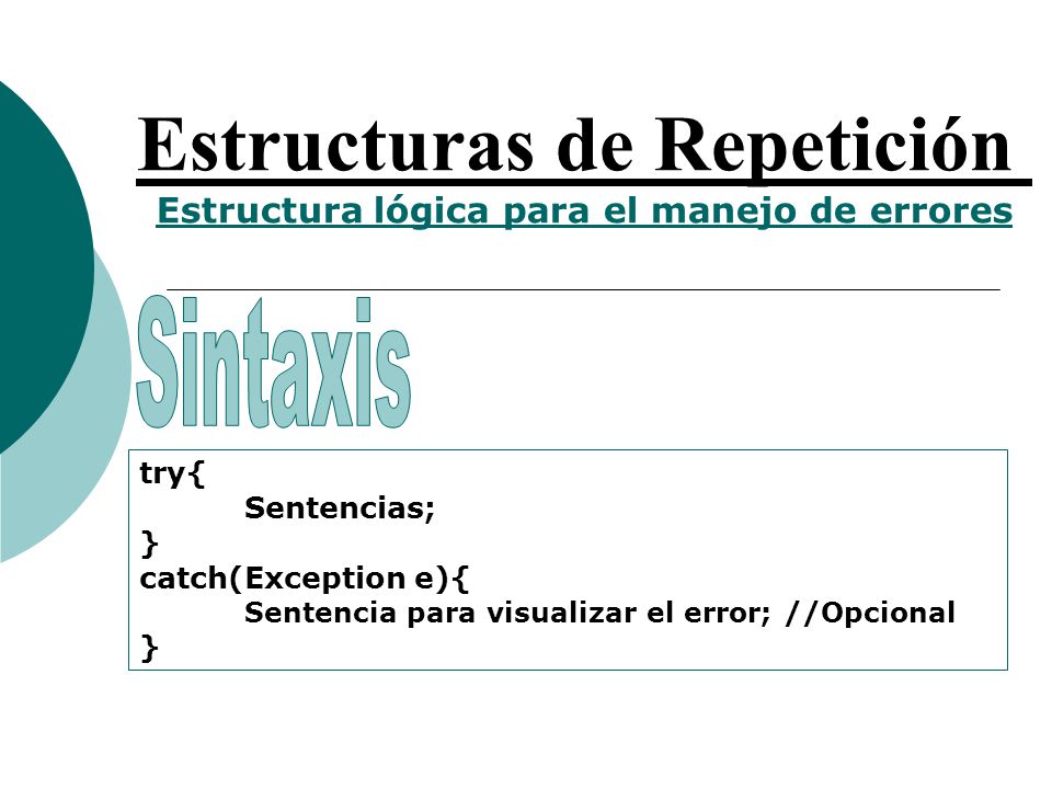 Estructuras de Repetición Estructura lógica para el manejo de errores