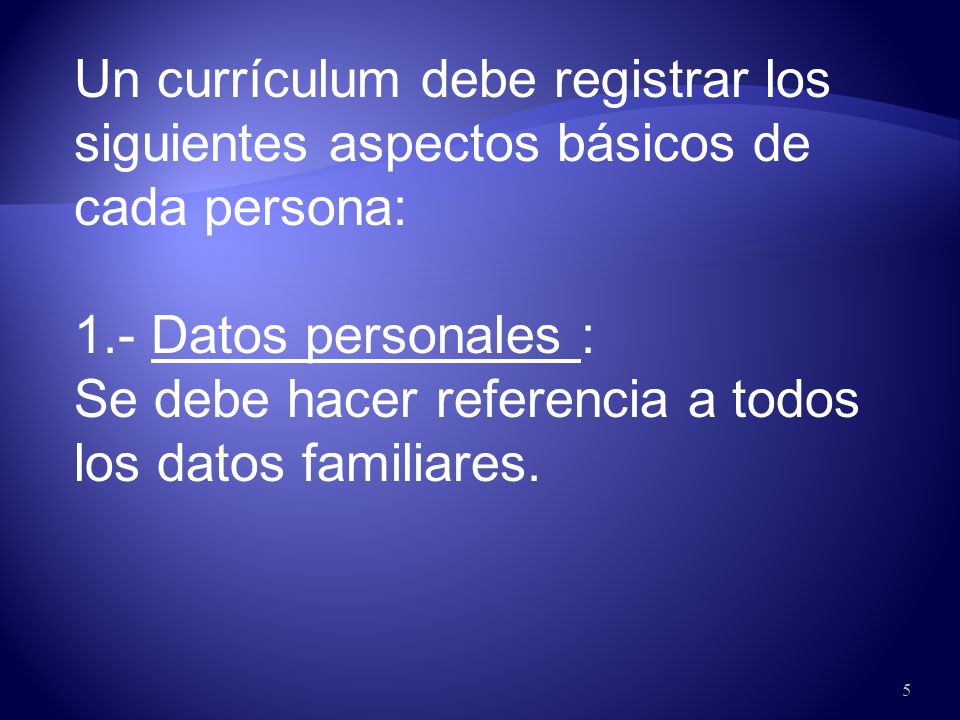 Un currículum debe registrar los siguientes aspectos básicos de cada persona: