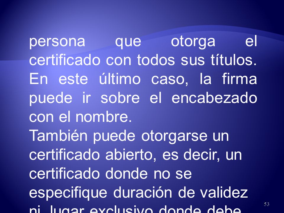 persona que otorga el certificado con todos sus títulos