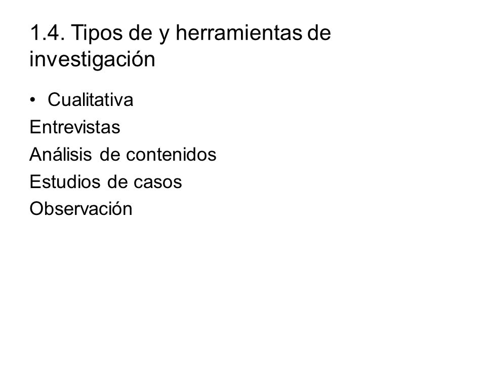 1.4. Tipos de y herramientas de investigación