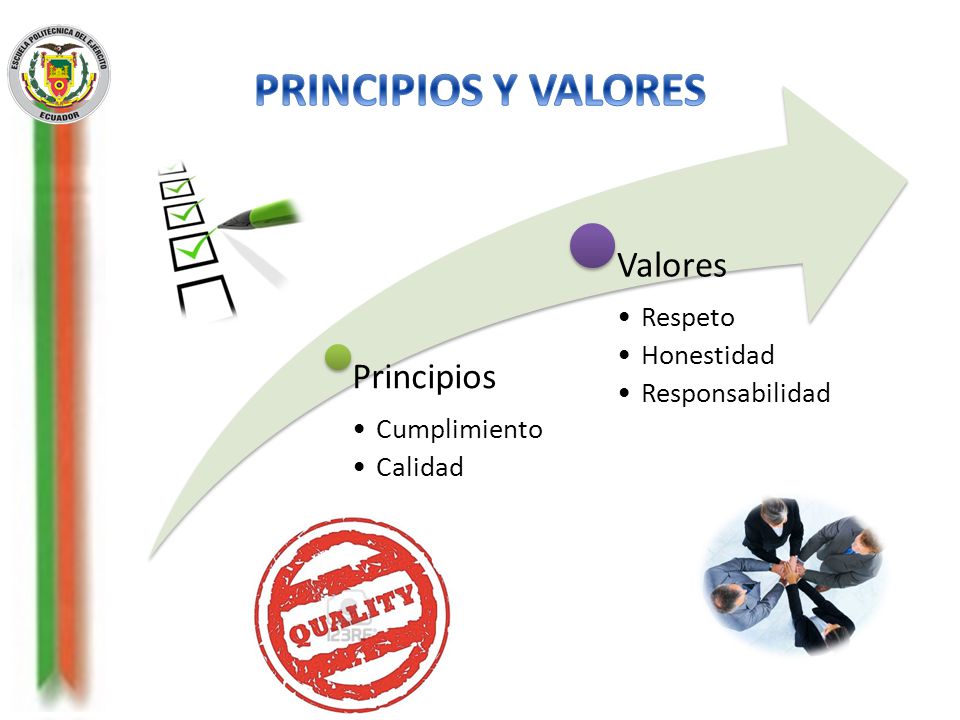 PRINCIPIOS Y VALORES Valores Principios Cumplimiento Calidad Respeto