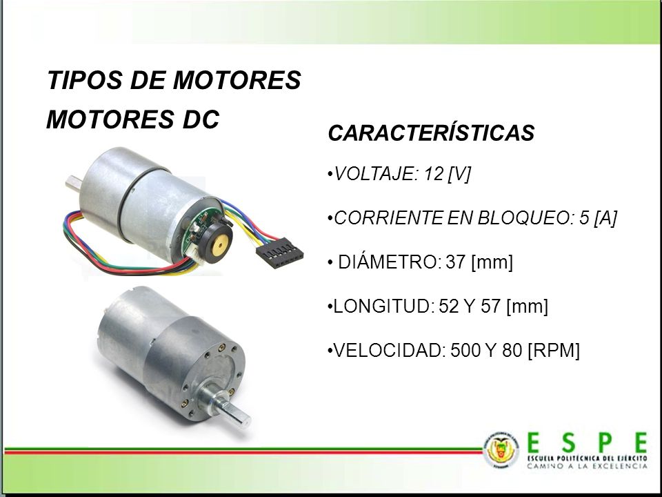 TIPOS DE MOTORES MOTORES DC CARACTERÍSTICAS VOLTAJE: 12 [V]