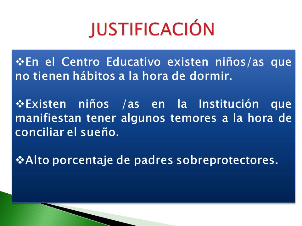 JUSTIFICACIÓN En el Centro Educativo existen niños/as que no tienen hábitos a la hora de dormir.