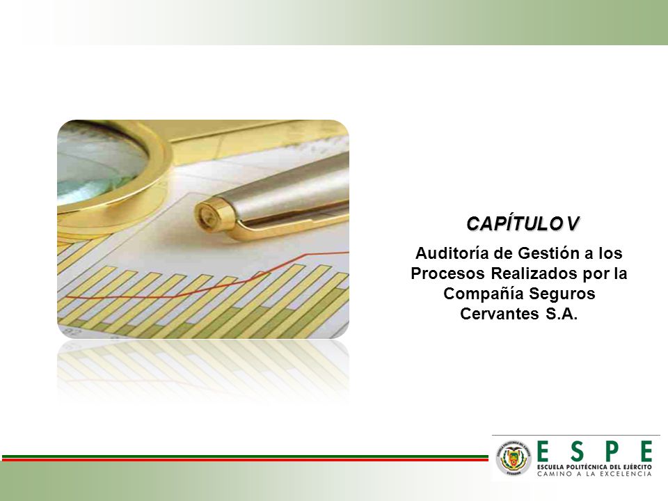 CAPÍTULO V Auditoría de Gestión a los Procesos Realizados por la Compañía Seguros Cervantes S.A.