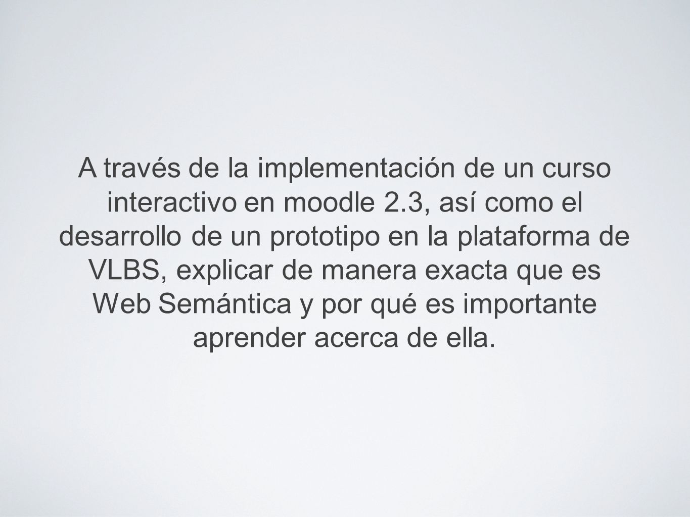 A través de la implementación de un curso interactivo en moodle 2