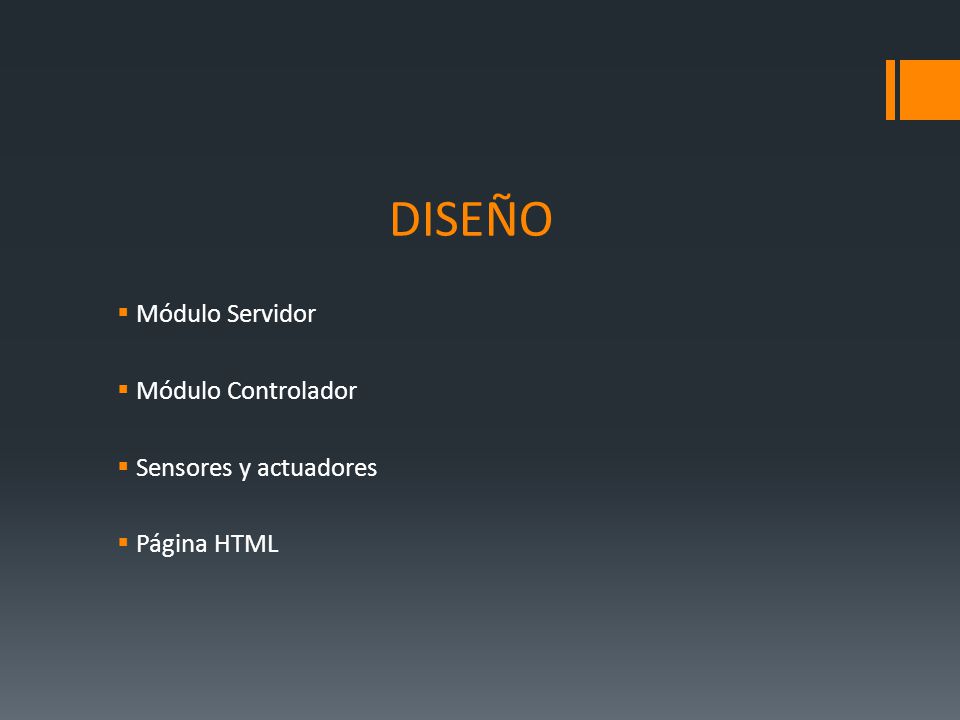 DISEÑO Módulo Servidor Módulo Controlador Sensores y actuadores