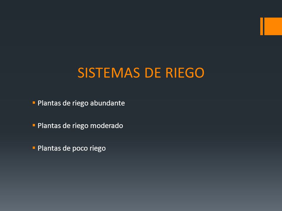 SISTEMAS DE RIEGO Plantas de riego abundante Plantas de riego moderado