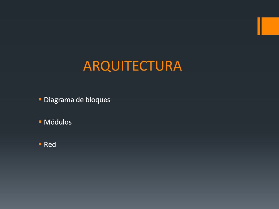 ARQUITECTURA Diagrama de bloques Módulos Red