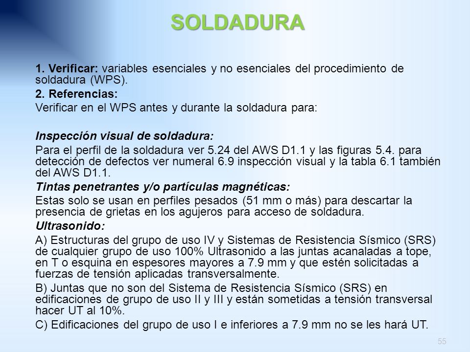 SOLDADURA 1. Verificar: variables esenciales y no esenciales del procedimiento de soldadura (WPS).