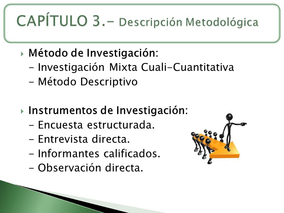 DATOS GENERALES CAPÍTULO 3.- Descripción Metodológica