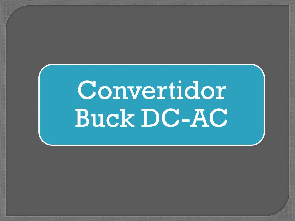 Convertidor Buck DC-AC