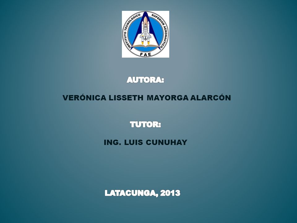 AUTORA: verónica lisseth mayorga alarcón TUTOR: Ing. Luis cunuhay
