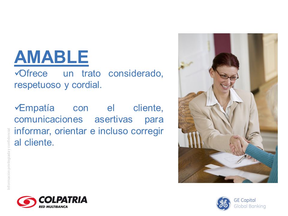 AMABLE Ofrece un trato considerado, respetuoso y cordial.