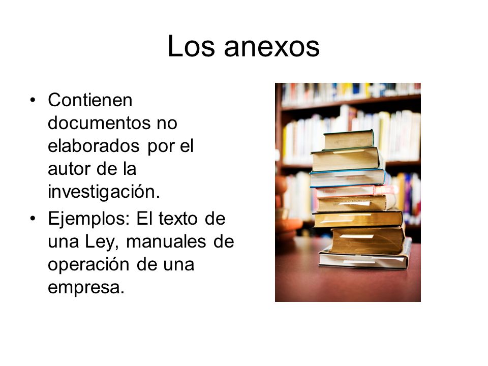Los anexos Contienen documentos no elaborados por el autor de la investigación.