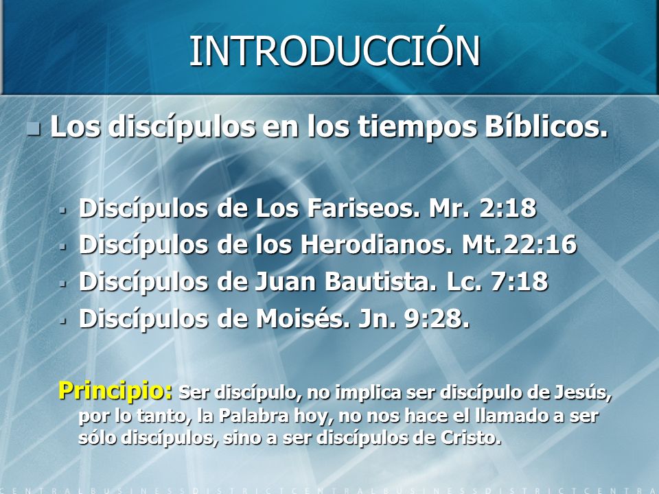 INTRODUCCIÓN Los discípulos en los tiempos Bíblicos.