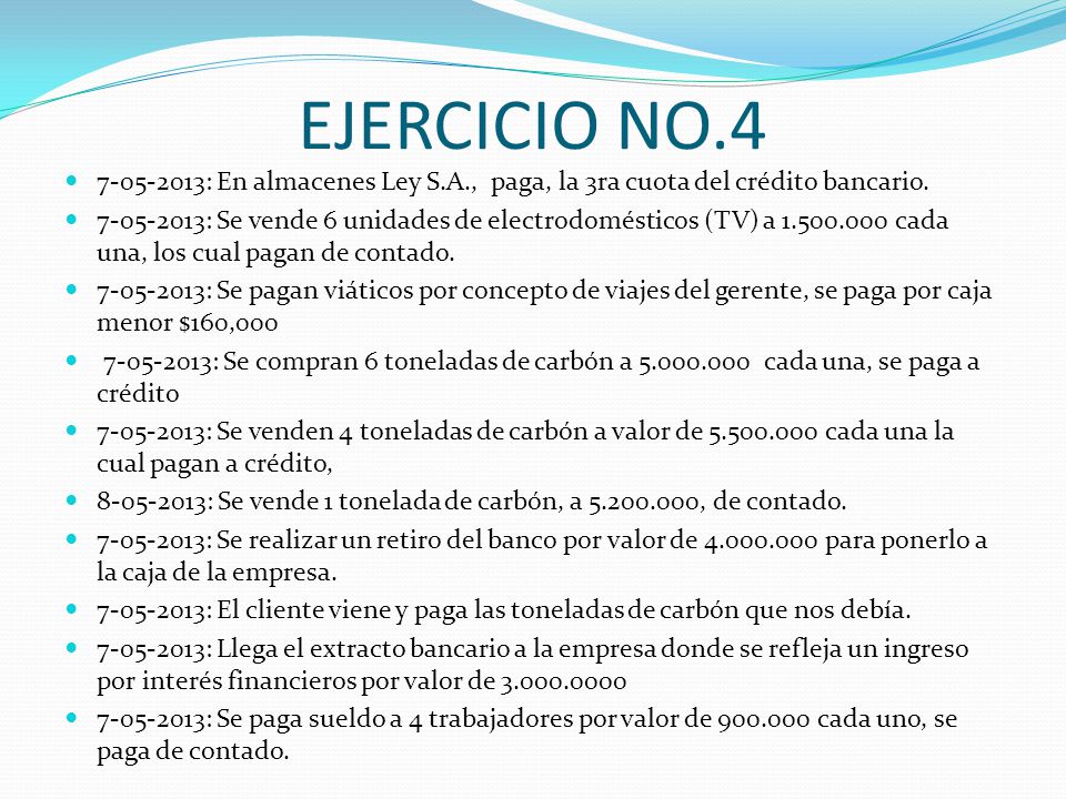 EJERCICIO NO : En almacenes Ley S.A., paga, la 3ra cuota del crédito bancario.