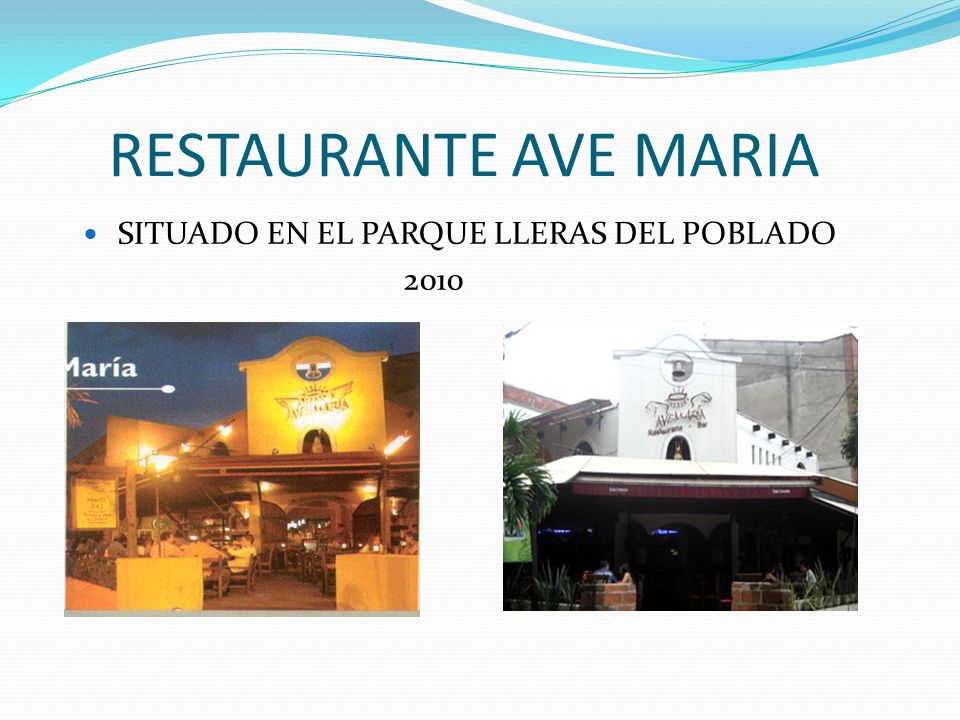 RESTAURANTE AVE MARIA SITUADO EN EL PARQUE LLERAS DEL POBLADO 2010