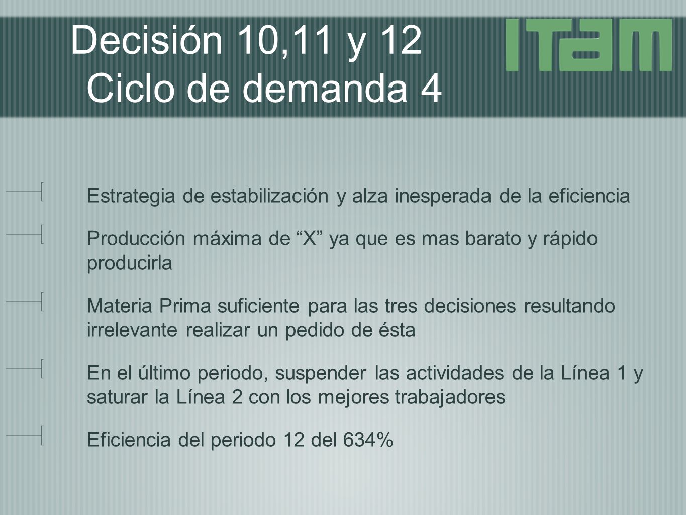 Decisión 10,11 y 12 Ciclo de demanda 4