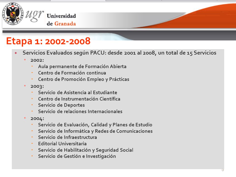 Etapa 1: Servicios Evaluados según PACU: desde 2001 al 2008, un total de 15 Servicios. 2002: