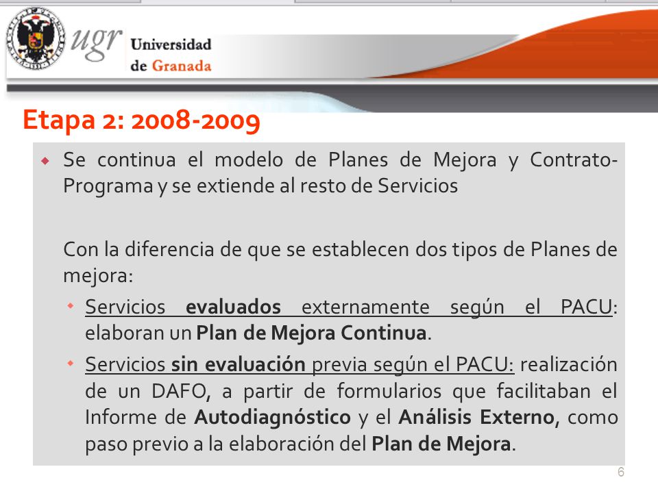 Etapa 2: Se continua el modelo de Planes de Mejora y Contrato-Programa y se extiende al resto de Servicios.