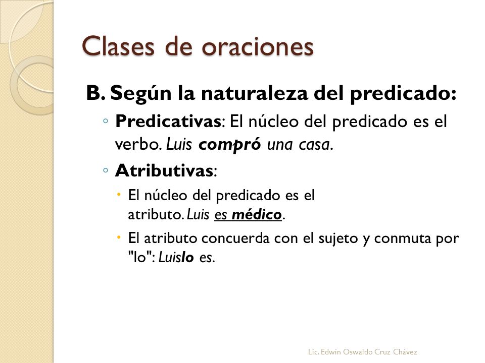 Clases de oraciones B. Según la naturaleza del predicado: