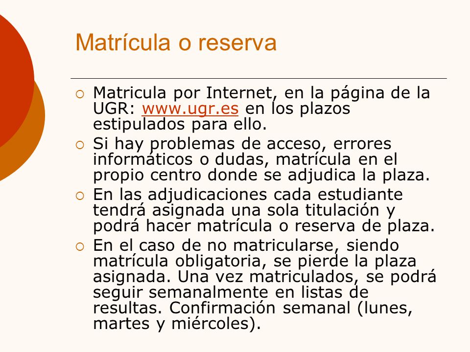 Matrícula o reserva Matricula por Internet, en la página de la UGR:   en los plazos estipulados para ello.