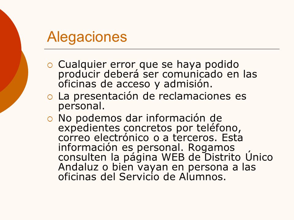 Alegaciones Cualquier error que se haya podido producir deberá ser comunicado en las oficinas de acceso y admisión.