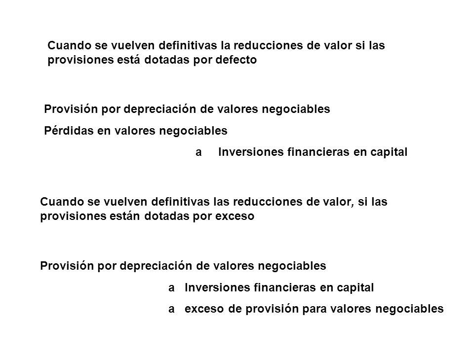 Cuando se vuelven definitivas la reducciones de valor si las provisiones está dotadas por defecto