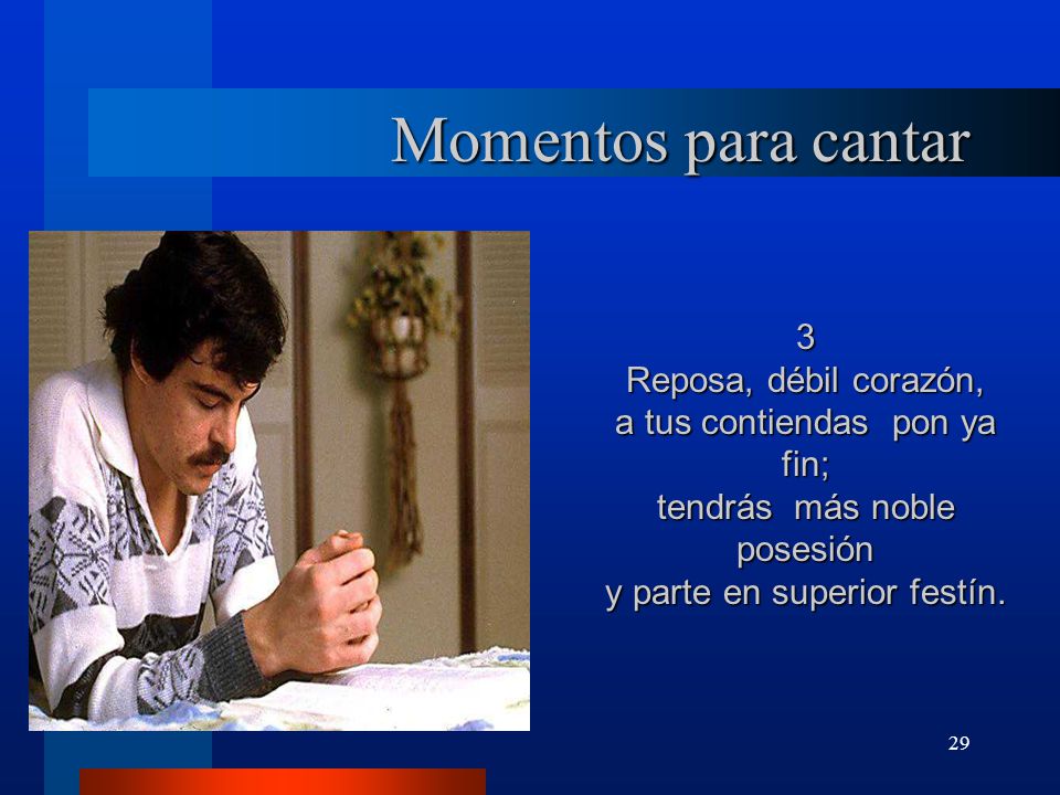 Momentos para cantar 3 Reposa, débil corazón,
