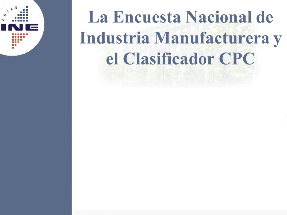 La Encuesta Nacional de Industria Manufacturera y el Clasificador CPC