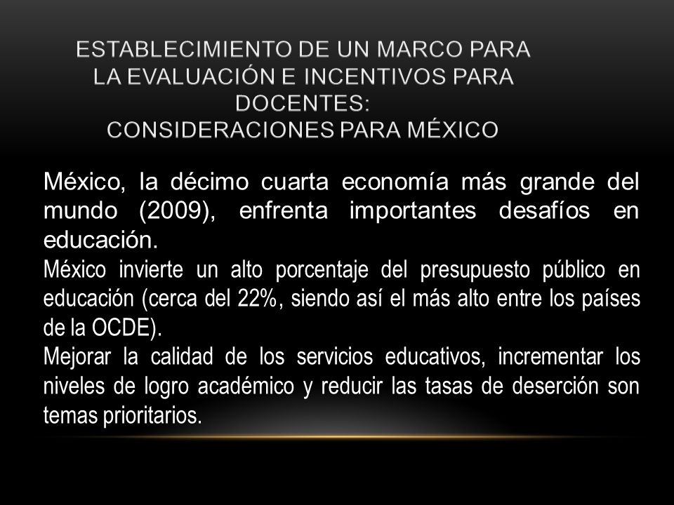 ESTABLECIMIENTO DE UN MARCO PARA LA EVALUACIÓN E INCENTIVOS PARA DOCENTES: CONSIDERACIONES PARA MÉXICO