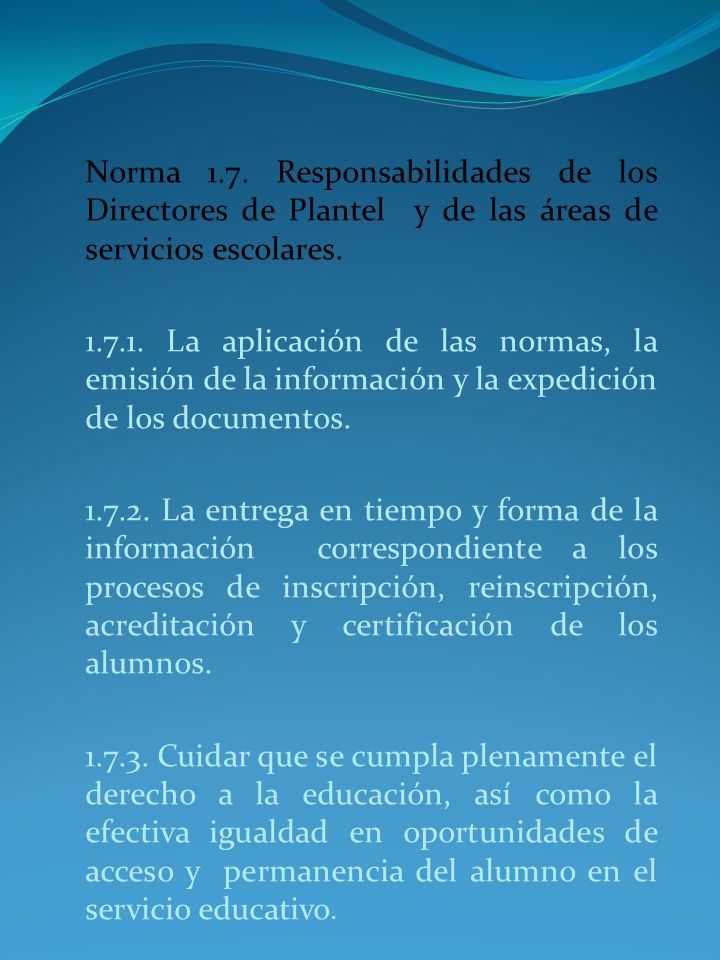 Norma 1.7. Responsabilidades de los Directores de Plantel y de las áreas de servicios escolares.