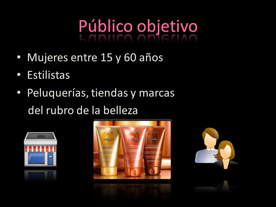 Público objetivo Público objetivo Mujeres entre 15 y 60 años