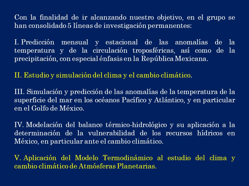 Con la finalidad de ir alcanzando nuestro objetivo, en el grupo se han consolidado 5 líneas de investigación permanentes: