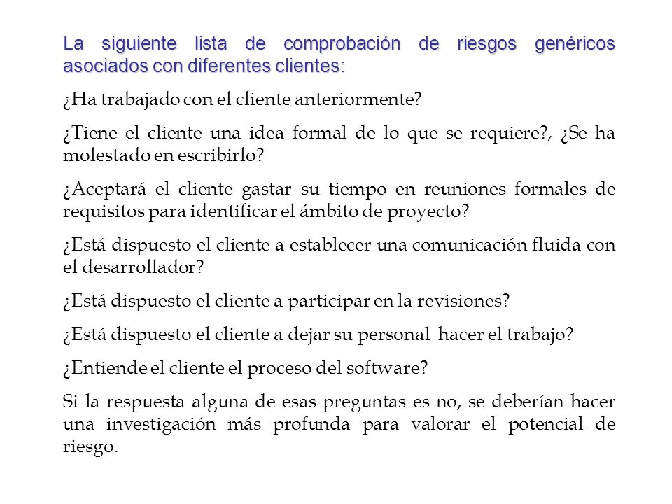 La siguiente lista de comprobación de riesgos genéricos asociados con diferentes clientes: